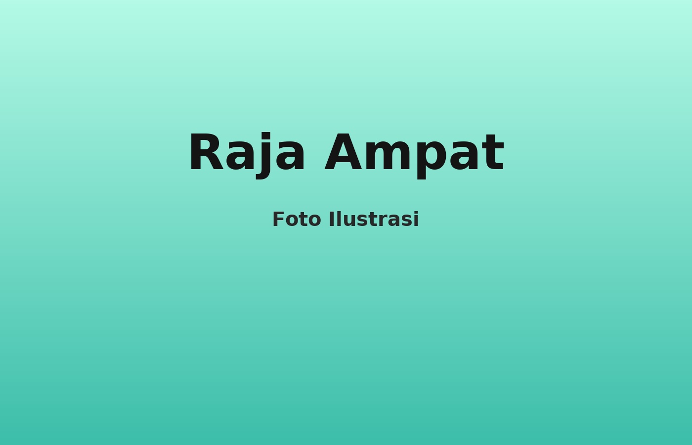Raja Ampat: Surga Bawah Laut di Timur Indonesia